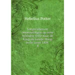   de Kaap de Goede Hoop in de jaren 1804 . 4 Hebelius Potter Books