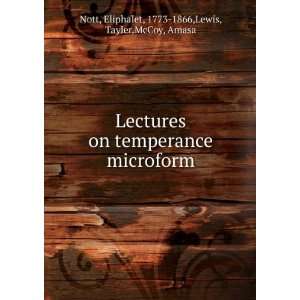  Lectures on temperance microform Eliphalet, 1773 1866 