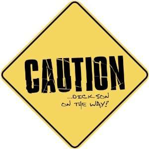   CAUTION  DICKSON ON THE WAY  CROSSING SIGN