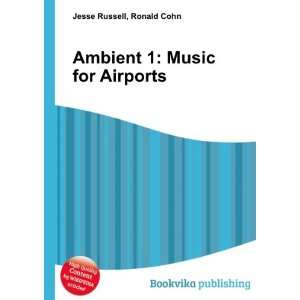  Ambient 1 Music for Airports Ronald Cohn Jesse Russell 