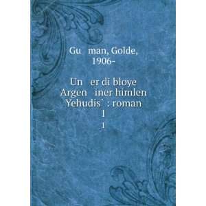   iner himlen YehudisÌ?  roman. 1 Golde, 1906  Guá¹­man Books