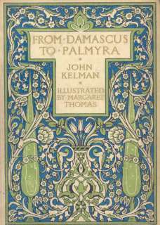 FROM DAMASCUS TO PALMYRA BY JOHN KELMAN M.A. D.D. Author of The Holy 