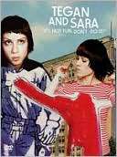 Tegan and Sara Its Not Fun, Dont Do It