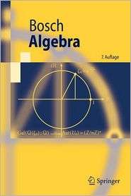 Algebra, (3540928111), Siegfried Bosch, Textbooks   