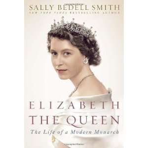    The Life of a Modern Monarch [Hardcover] Sally Bedell Smith Books