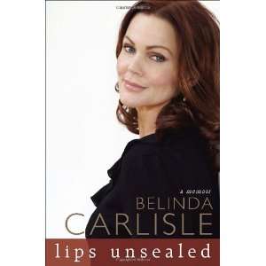    Lips Unsealed A Memoir [Hardcover] Belinda Carlisle Books