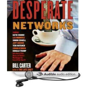  Desperate Networks (Audible Audio Edition) Bill Carter 