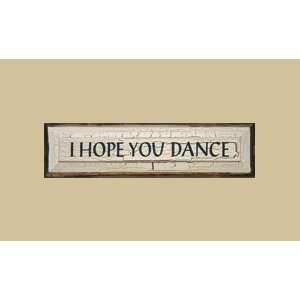   Gifts SK519IHD 5 x 19 I Hope You Dance Sign Patio, Lawn & Garden