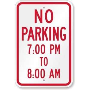  No Parking   700 PM To 800 AM Engineer Grade Sign, 18 x 