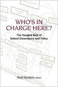 Whos in Charge Here? The Tangled Web of School Governance and Policy 