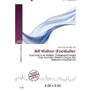   Bill Walton (Footballer) (9786200668233) Adam Cornelius Bert Books
