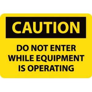 C454RB   Caution, Do Not Enter While Equipment Is Operating, 10 X 14 