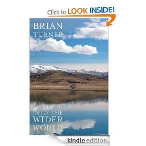 Into The Wider World A Back Country Miscellany Brian Turner  