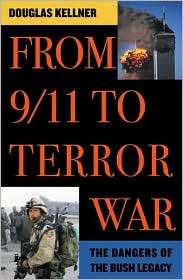 From 9/11 and Terror War The Dangers of the Bush Legacy, (0742526380 