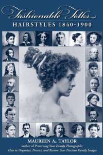   Fashionable Folks Hairstyles 1840 1900 by Maureen A 