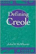 Defining Creole John H. McWhorter