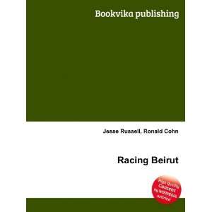  Racing Beirut Ronald Cohn Jesse Russell Books