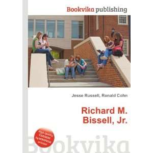 Richard M. Bissell, Jr. Ronald Cohn Jesse Russell Books