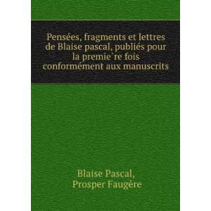   conformeÌment aux manuscrits Prosper FaugÃ¨re Blaise Pascal Books