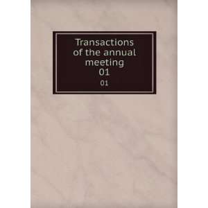  Transactions of the annual meeting. 01 Association of 