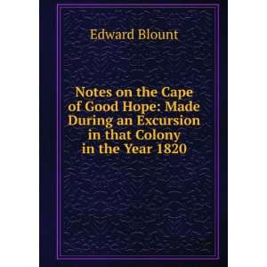   an Excursion in that Colony in the Year 1820 Edward Blount Books