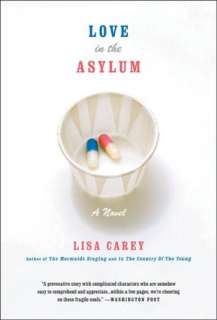   Love in the Asylum by Lisa Carey, HarperCollins 