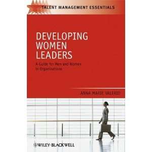Developing Women Leaders A Guide for Men and Women in Organizations 
