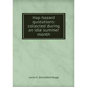   during an idle summer month Louise E. Shackelford Boggs Books