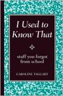 NOBLE  I Used to Know That Stuff You Forgot from School by Caroline 