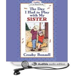   to Play With My Sister (Audible Audio Edition) Crosby Bonsall Books