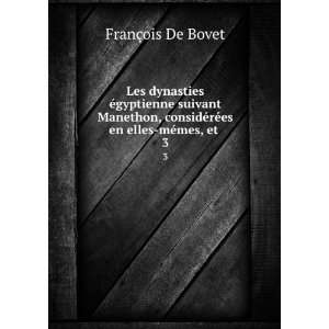   ©rÃ©es en elles mÃ©mes, et . 3 FranÃ§ois De Bovet Books
