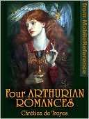 Four Arthurian Romances Erec Chretien de Troyes
