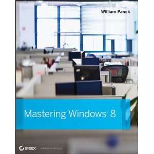  Mastering Windows 8 (9781118289419) William Panek Books