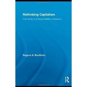  By Rogene Buchholz Rethinking Capitalism Community and 
