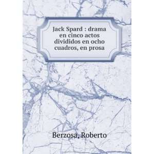  Jack Spard  drama en cinco actos divididos en ocho 