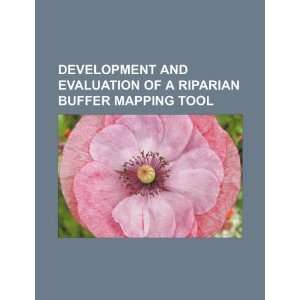   riparian buffer mapping tool (9781234089764) U.S. Government Books