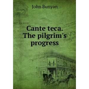  Cante teca. The pilgrims progress John Bunyan Books
