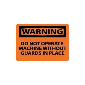 OSHA WARNING Do Not Operate Machine Without Guards In Place Safety 