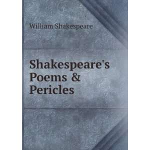  Shakespeares Poems & Pericles William Shakespeare Books
