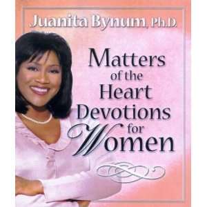   of the Heart Devotions for Women [Hardcover] Juanita Bynum Books