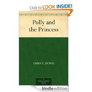 Polly and the Princess Emma C. Dowd  Kindle Store