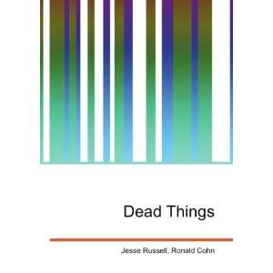  Dead Things Ronald Cohn Jesse Russell Books