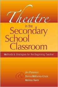 Theatre in the Secondary School Classroom Methods and Strategies for 