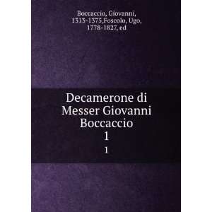   Giovanni, 1313 1375,Foscolo, Ugo, 1778 1827, ed Boccaccio Books