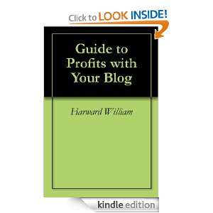 Guide to Profits with Your Blog Harward William  Kindle 