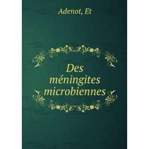  Des mÃ©ningites microbiennes Et Adenot Books