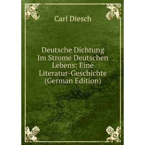   Lebens Eine Literatur Geschichte (German Edition) Carl Diesch Books
