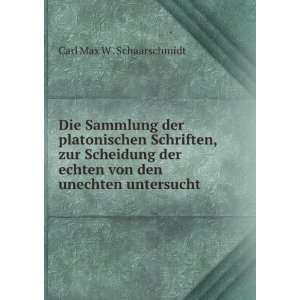   echten von den unechten untersucht Carl Max W . Schaarschmidt Books