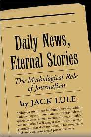 Daily News, Eternal Stories, (1572306068), Jack Lule, Textbooks 