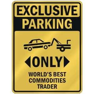  EXCLUSIVE PARKING  ONLY WORLDS BEST COMMODITIES TRADER 
